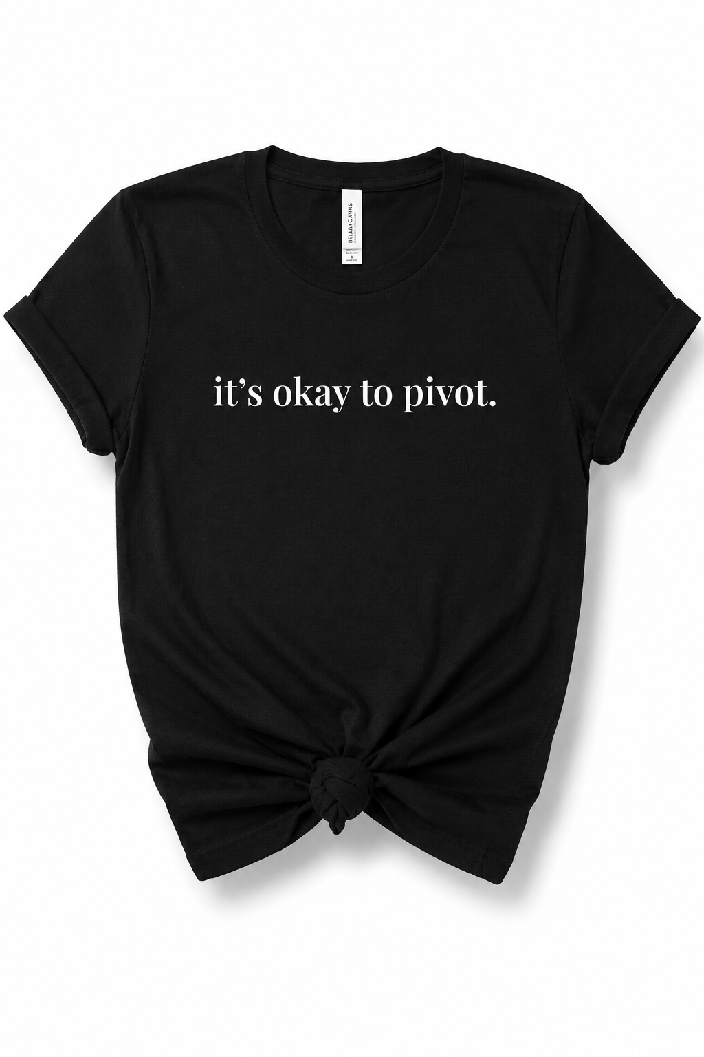 Black t-shirt with 'it's okay to pivot.' text on a white background