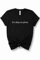 It's Okay to Pivot Graphic Tee