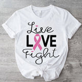 Live Love Fight Breast Cancer T-Shirt